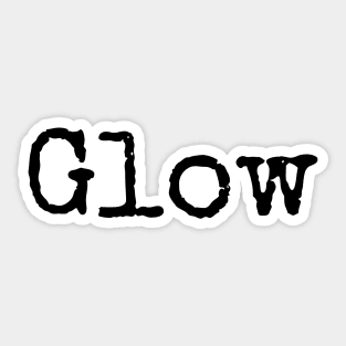 Glow - Fill Your World with Light Sticker